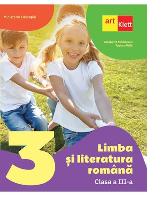 Limba și literatura română. Clasa a III-a Limba și literatura română. Clasa a III-a