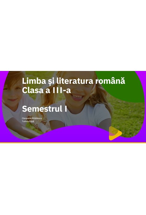 EduDigital 25+4. Clasa a III-a - limba și literatura română EduDigital 25+4. Clasa a III-a - limba și literatura română