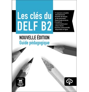 Les clés du DELF B2 Nouvelle édition – Guide pédagogique + MP3
