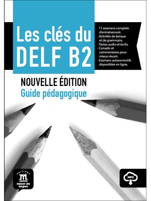 Les clés du DELF B2 Nouvelle édition – Guide pédagogique + MP3