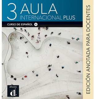 Aula internacional Plus 3 – Edición anotada para docentes