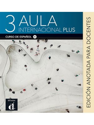 Aula internacional Plus 3 – Edición anotada para docentes