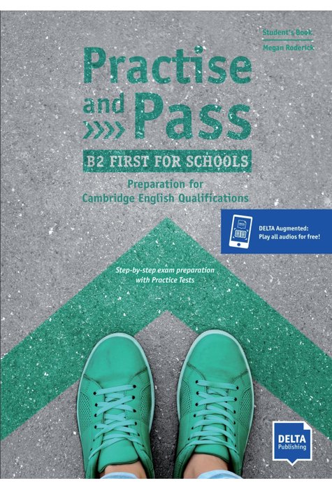 Practise and Pass B2 First for Schools, Student's Book + Delta Augmented + Online Activities Practise and Pass B2 First for Schools, Student's Book + Delta Augmented + Online Activities