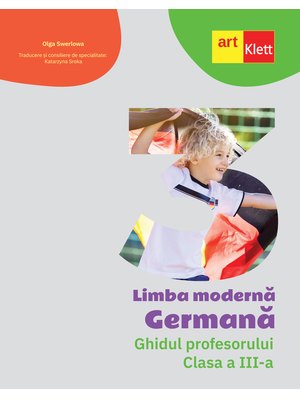 Limba Germană. Ghidul profesorului. Clasa a III-a