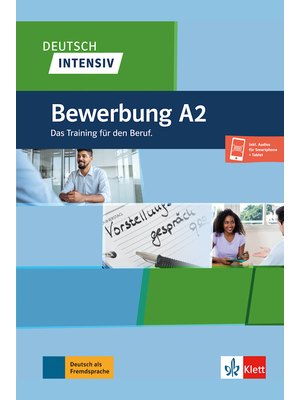 Deutsch intensiv, Bewerbung A2 Das Training für den Beruf. Buch + Onlineangebot Deutsch intensiv, Bewerbung A2 Das Training für den Beruf. Buch + Onlineangebot