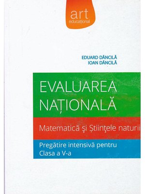 Evaluarea națională.  MATEMATICĂ și Științele naturii. Pregătire intensivă în clasa a V-a.