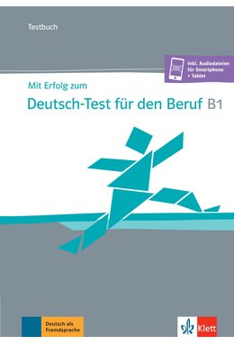 Mit Erfolg zum Deutsch-Test für den Beruf B1, Testbuch + online