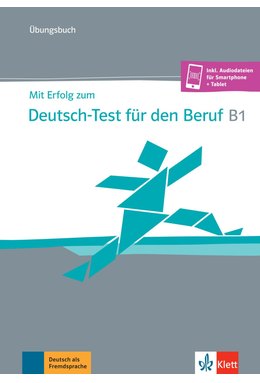 Mit Erfolg zum Deutsch-Test für den Beruf B1, Übungsbuch + online