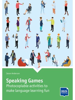 Speaking Games, Photocopiable activities to make language learning fun. Book with photocopiable activites