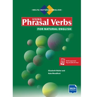 Using Phrasal Verbs for Natural English, Student’s Book plus audios via Delta-Augmented