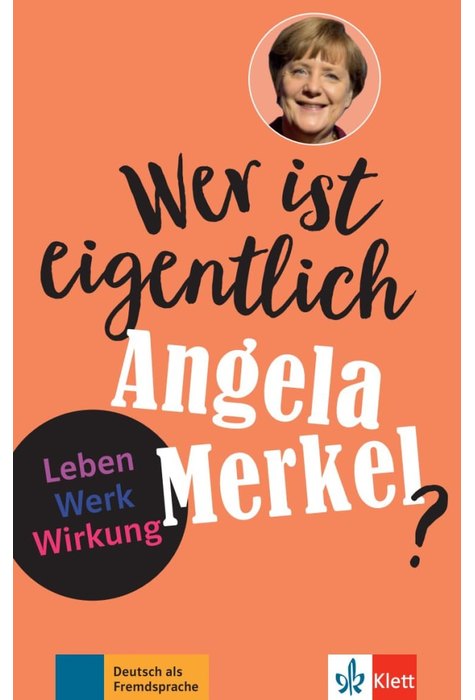 Wer ist eigentlich Angela Merkel? Wer ist eigentlich Angela Merkel?