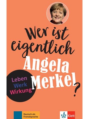 Wer ist eigentlich Angela Merkel? Wer ist eigentlich Angela Merkel?