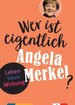 Wer ist eigentlich Angela Merkel?