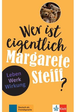 Wer ist eigentlich Margarete Steiff?