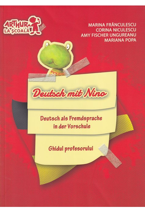 Clasa pregătitoare. LIMBA GERMANĂ. Deutsch mit Nino. (Ghidul profesorului)