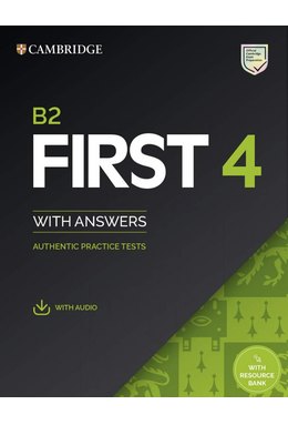 B2 First 4 Student's Book with Answers with Audio with Resource Bank Authentic Practice Tests