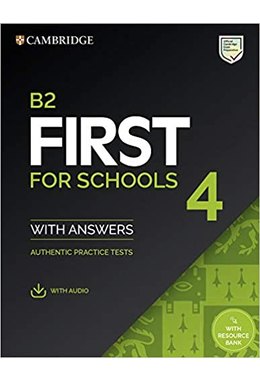 B2 First for Schools 4 Student's Book with Answers with Audio with Resource Bank Authentic Practice Tests