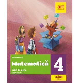 MATEMATICĂ. Caiet de lucru. Clasa a IV-a. Semestrul I