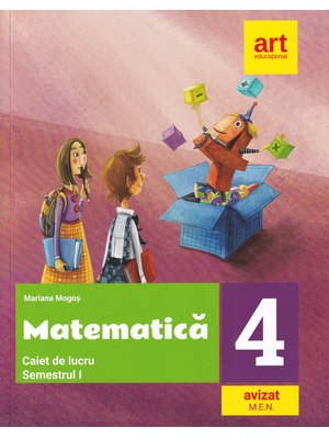 MATEMATICĂ. Caiet de lucru. Clasa a IV-a. Semestrul I