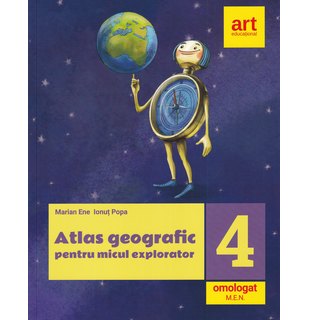 ATLAS geografic pentru micul explorator. Clasa a IV-a