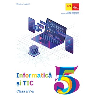 INFORMATICĂ și TIC. Clasa a V-a