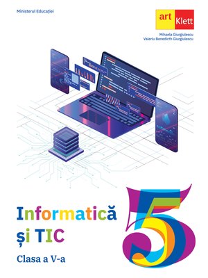 INFORMATICĂ și TIC. Clasa a V-a