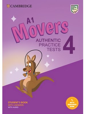 A1 Movers 4 Student's Book with Answers with Audio with Resource Bank Authentic Practice Tests