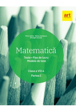 Set Matematică. Clasa a VII-a. Partea I+II.