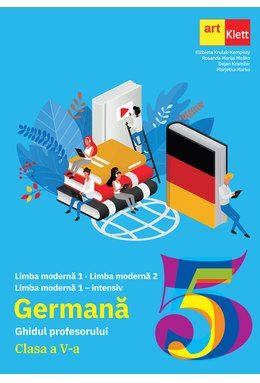 Limba Germană. Clasa a V-a. Ghidul profesorului