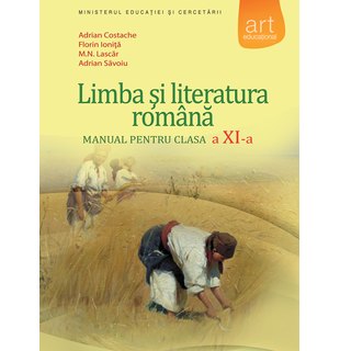 LIMBA ȘI LITERATURA ROMÂNĂ. Manual pentru clasa a XI-a