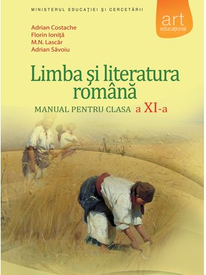 LIMBA ȘI LITERATURA ROMÂNĂ. Manual pentru clasa a XI-a
