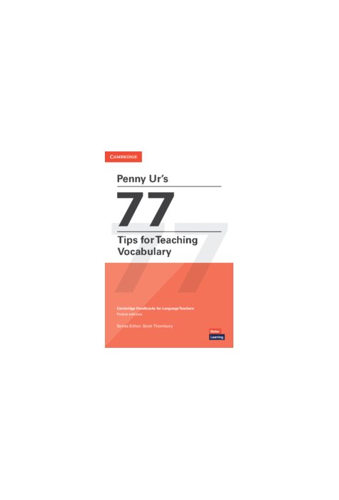 Penny Ur's 77 Tips for Teaching Vocabulary Penny Ur's 77 Tips for Teaching Vocabulary