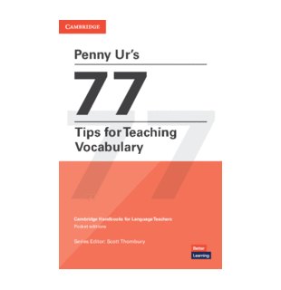 Penny Ur's 77 Tips for Teaching Vocabulary