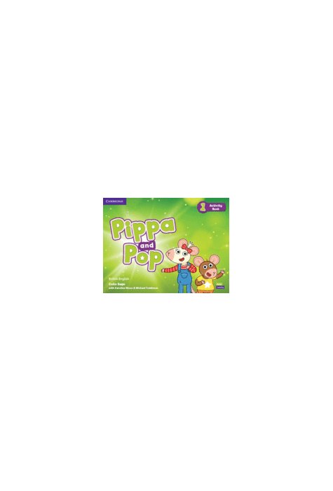 Pippa and Pop Level 1 Activity Book British English Pippa and Pop Level 1 Activity Book British English