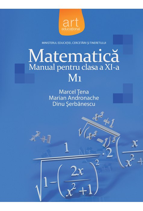 MATEMATICĂ M1. Manual pentru clasa a XI-a MATEMATICĂ M1. Manual pentru clasa a XI-a