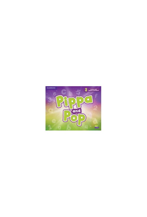 Pippa and Pop Level 1 Letters and Numbers Workbook British English Pippa and Pop Level 1 Letters and Numbers Workbook British English