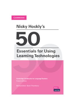 Nicky Hockly's 50 Essentials for Using Learning Technologies Paperback