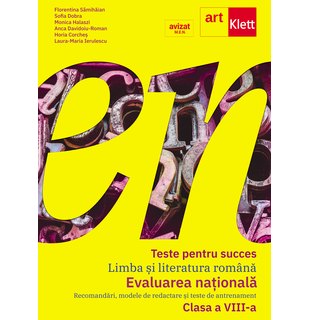 Teste pentru succes. LIMBA ȘI LITERATURA ROMÂNĂ. Clasa a VIII-a