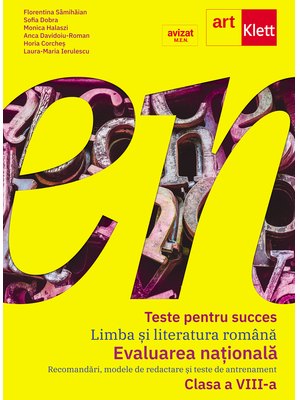 Teste pentru succes. LIMBA ȘI LITERATURA ROMÂNĂ. Clasa a VIII-a Teste pentru succes. LIMBA ȘI LITERATURA ROMÂNĂ. Clasa a VIII-a