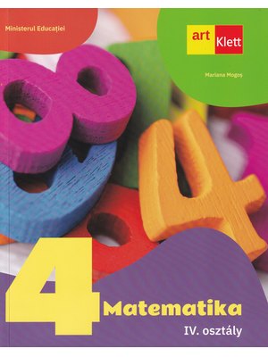 MATEMATICĂ. Clasa a IV-a. MANUAL. Limba maghiară