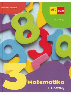 MATEMATICĂ. Clasa a III-a. MANUAL. Limba maghiară MATEMATICĂ. Clasa a III-a. MANUAL. Limba maghiară