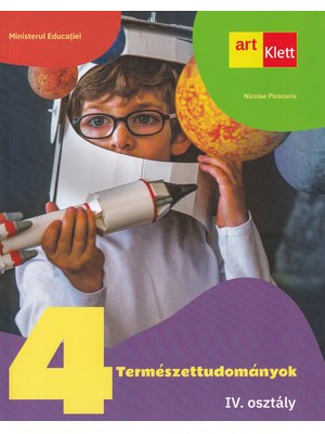 Științele naturii. Clasa a IV-a. MANUAL. Limba maghiară Științele naturii. Clasa a IV-a. MANUAL. Limba maghiară