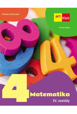 MATEMATICĂ. Clasa a IV-a. MANUAL. Limba maghiară