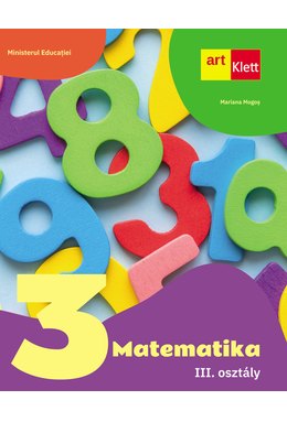 MATEMATICĂ. Clasa a III-a. MANUAL. Limba maghiară