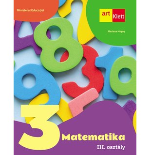 MATEMATICĂ. Clasa a III-a. MANUAL. Limba maghiară