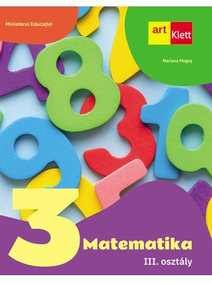 MATEMATICĂ. Clasa a III-a. MANUAL. Limba maghiară