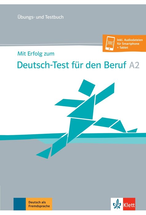 Mit Erfolg zum Deutsch-Test für den Beruf A2