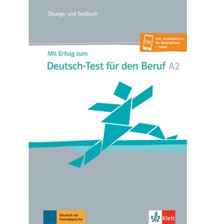 Mit Erfolg zum Deutsch-Test für den Beruf A2