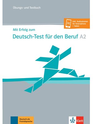 Mit Erfolg zum Deutsch-Test für den Beruf A2