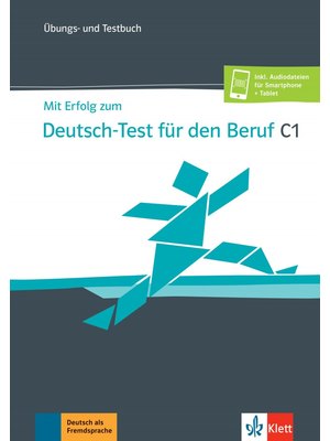 Mit Erfolg zum Deutsch-Test für den Beruf C1 Mit Erfolg zum Deutsch-Test für den Beruf C1
